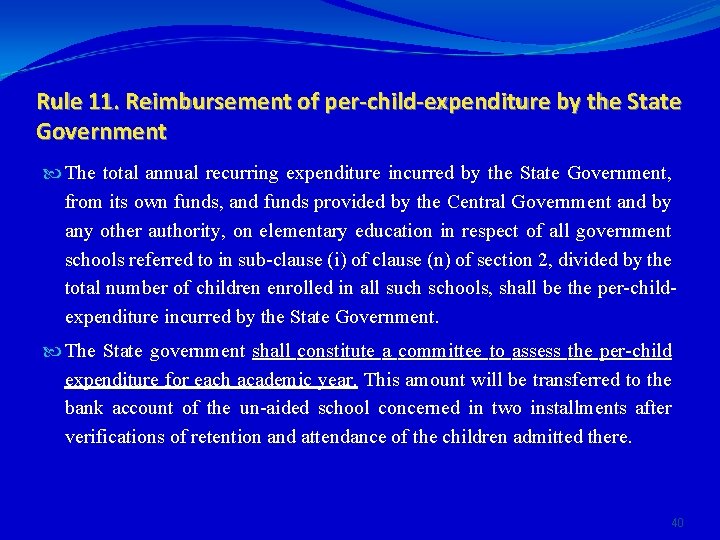 Rule 11. Reimbursement of per-child-expenditure by the State Government The total annual recurring expenditure