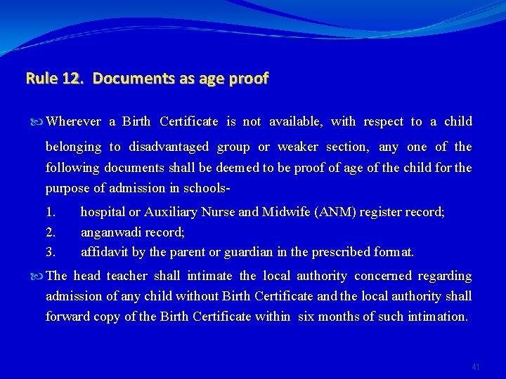 Rule 12. Documents as age proof Wherever a Birth Certificate is not available, with