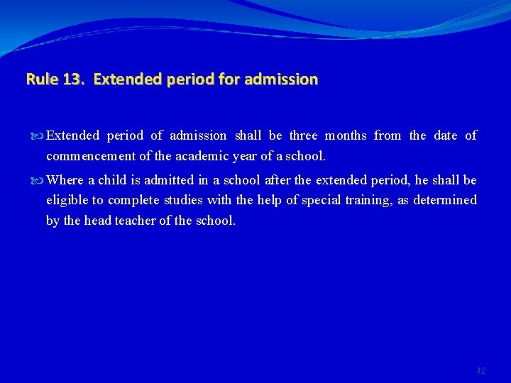 Rule 13. Extended period for admission Extended period of admission shall be three months