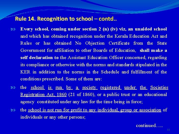 Rule 14. Recognition to school – contd. . Every school, coming under section 2