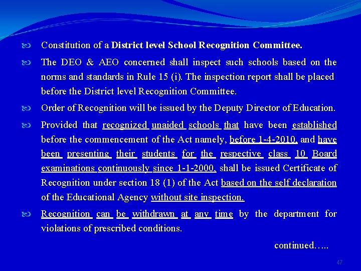  Constitution of a District level School Recognition Committee. The DEO & AEO concerned
