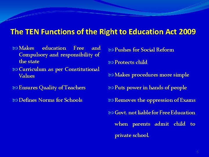 The TEN Functions of the Right to Education Act 2009 Makes education Free and