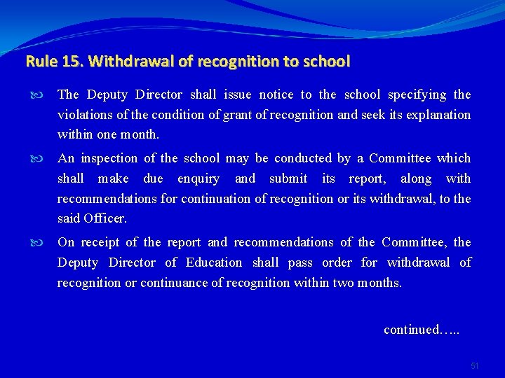 Rule 15. Withdrawal of recognition to school The Deputy Director shall issue notice to