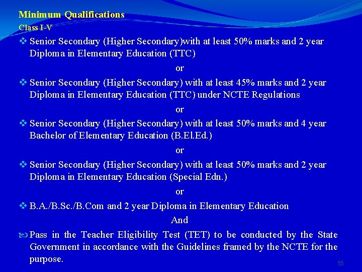 Minimum Qualifications Class I-V v Senior Secondary (Higher Secondary)with at least 50% marks and