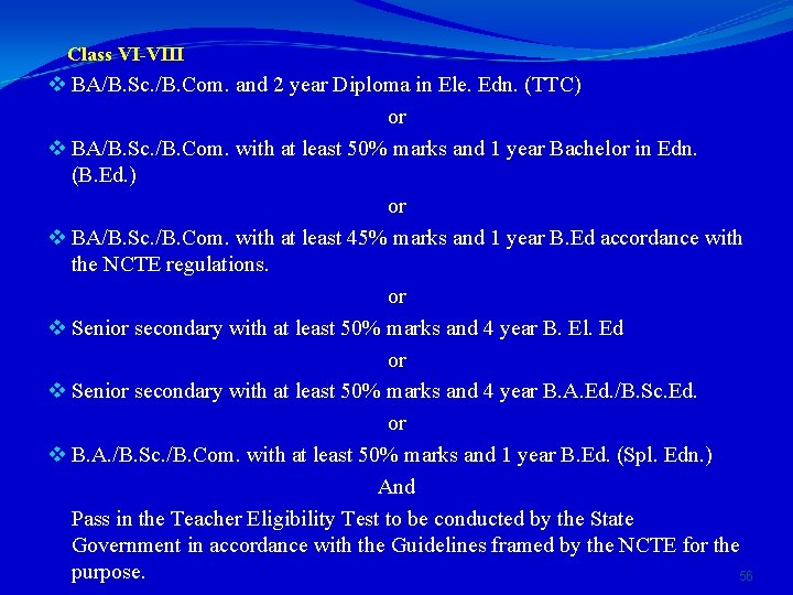 Class VI-VIII v BA/B. Sc. /B. Com. and 2 year Diploma in Ele. Edn.