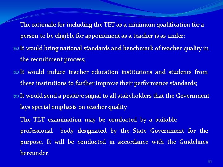 The rationale for including the TET as a minimum qualification for a person to