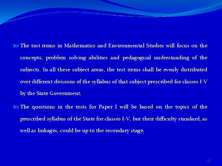  The test items in Mathematics and Environmental Studies will focus on the concepts,