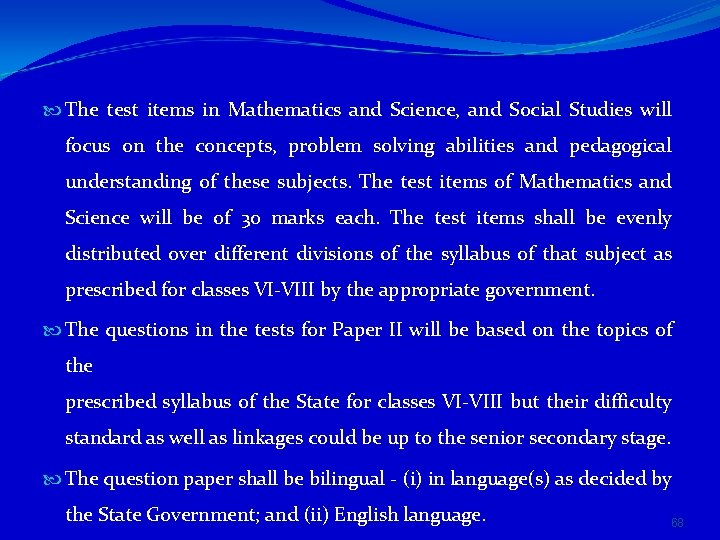  The test items in Mathematics and Science, and Social Studies will focus on
