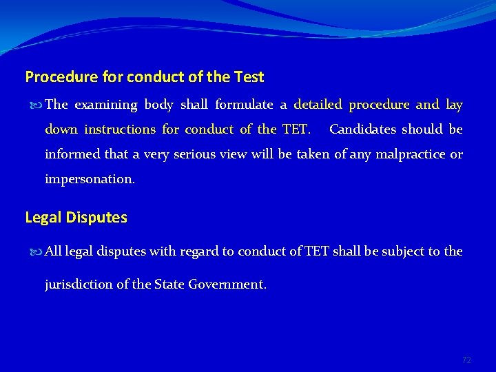 Procedure for conduct of the Test The examining body shall formulate a detailed procedure
