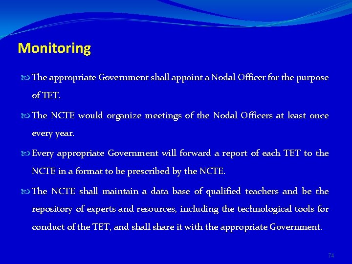 Monitoring The appropriate Government shall appoint a Nodal Officer for the purpose of TET.