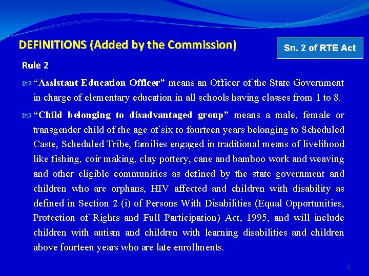 DEFINITIONS (Added by the Commission) Sn. 2 of RTE Act Rule 2 “Assistant Education