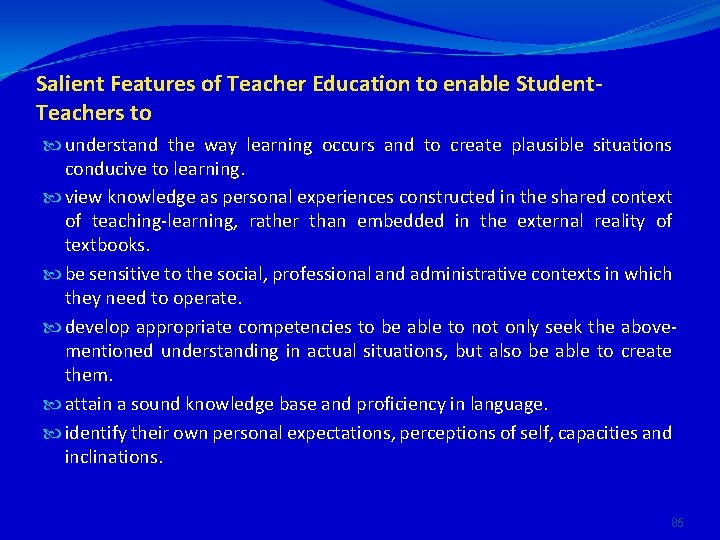 Salient Features of Teacher Education to enable Student. Teachers to understand the way learning