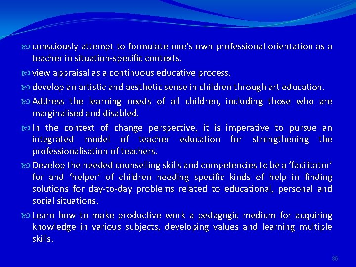  consciously attempt to formulate one’s own professional orientation as a teacher in situation-specific