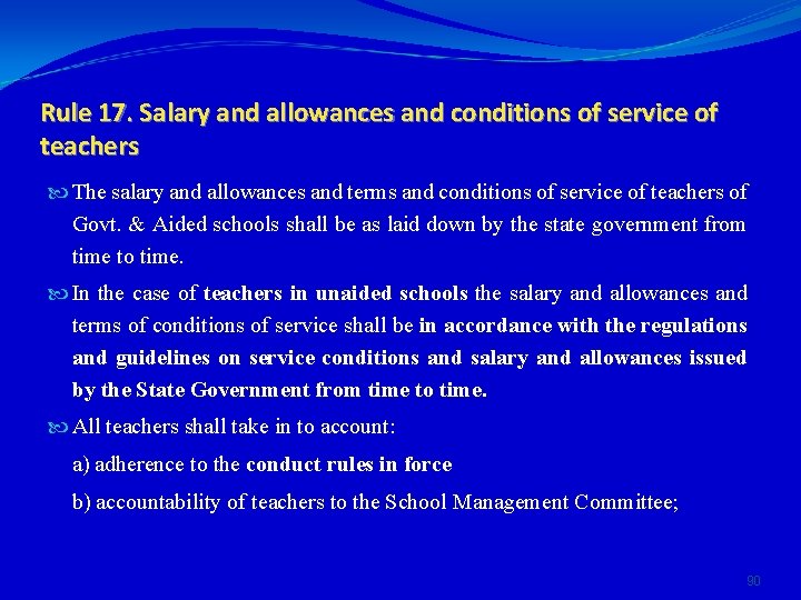 Rule 17. Salary and allowances and conditions of service of teachers The salary and