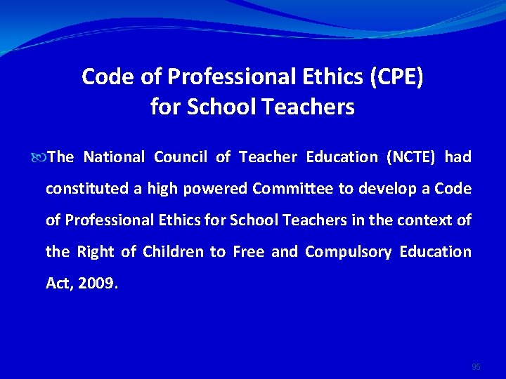 Code of Professional Ethics (CPE) for School Teachers The National Council of Teacher Education