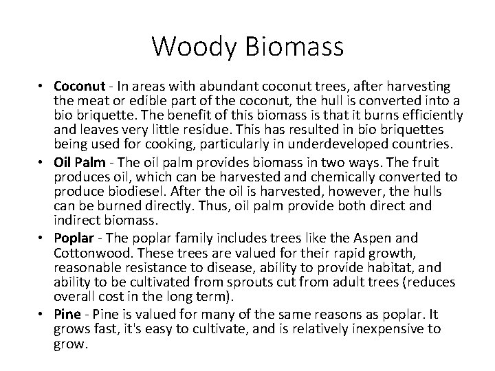 Woody Biomass • Coconut In areas with abundant coconut trees, after harvesting the meat