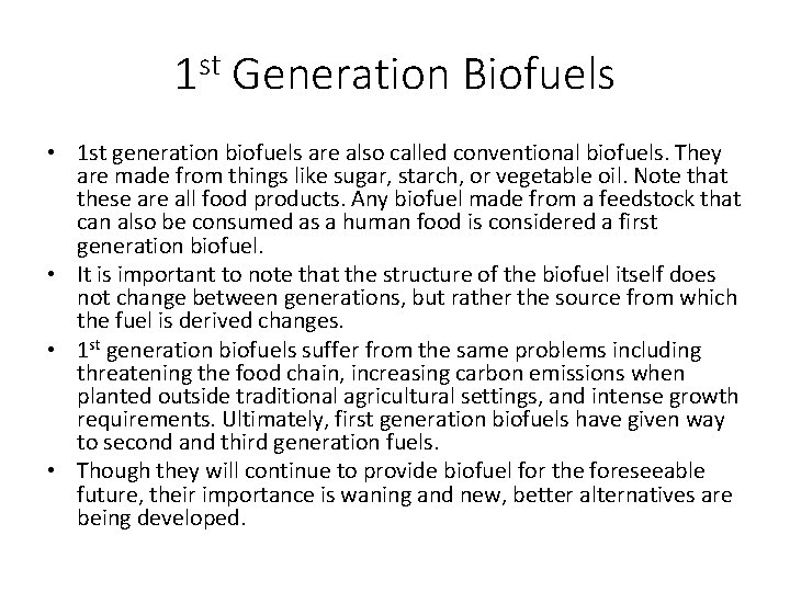1 st Generation Biofuels • 1 st generation biofuels are also called conventional biofuels.