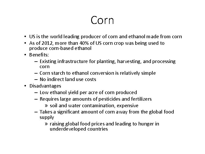 Corn • US is the world leading producer of corn and ethanol made from