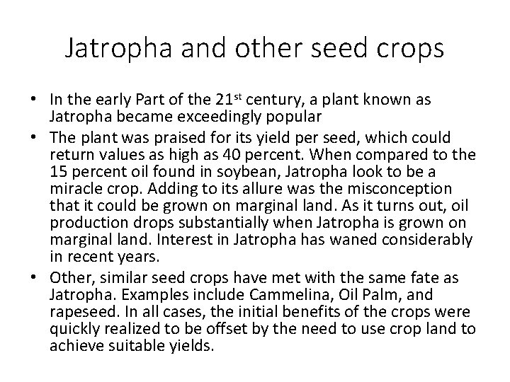 Jatropha and other seed crops • In the early Part of the 21 st