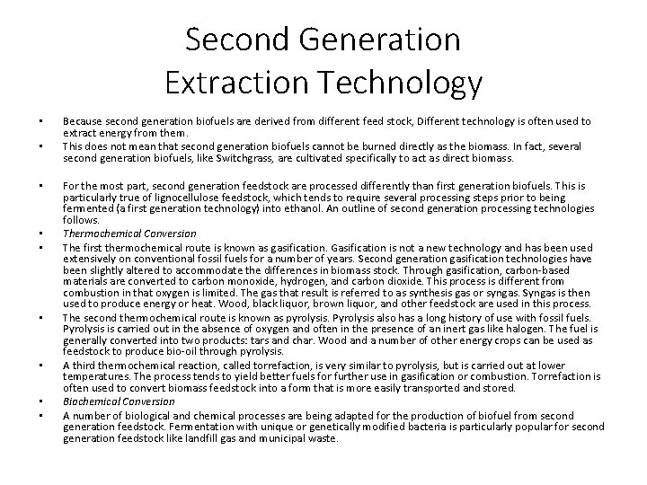 Second Generation Extraction Technology • • • Because second generation biofuels are derived from