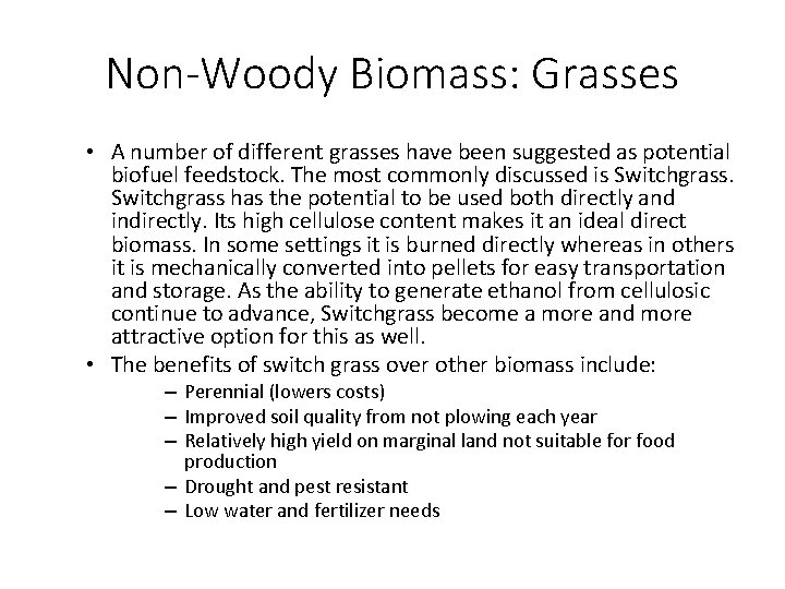 Non-Woody Biomass: Grasses • A number of different grasses have been suggested as potential