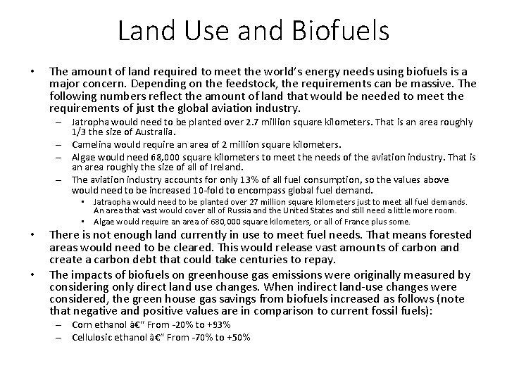 Land Use and Biofuels • The amount of land required to meet the world’s