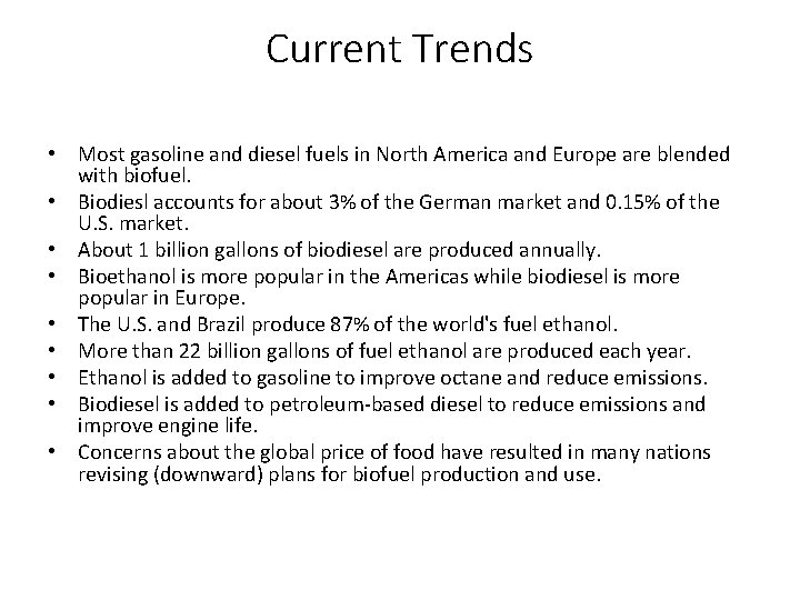 Current Trends • Most gasoline and diesel fuels in North America and Europe are