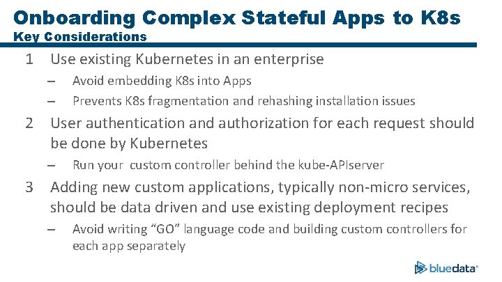 Onboarding Complex Stateful Apps to K 8 s Key Considerations 1 Use existing Kubernetes