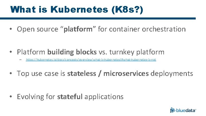 What is Kubernetes (K 8 s? ) • Open source “platform” for container orchestration