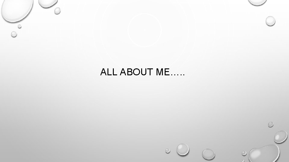 ALL ABOUT ME…. . 