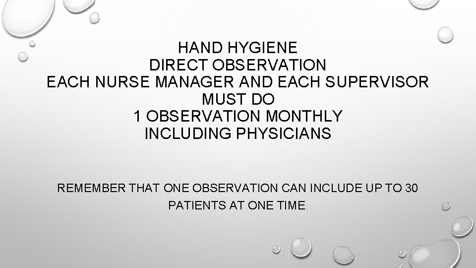 HAND HYGIENE DIRECT OBSERVATION EACH NURSE MANAGER AND EACH SUPERVISOR MUST DO 1 OBSERVATION