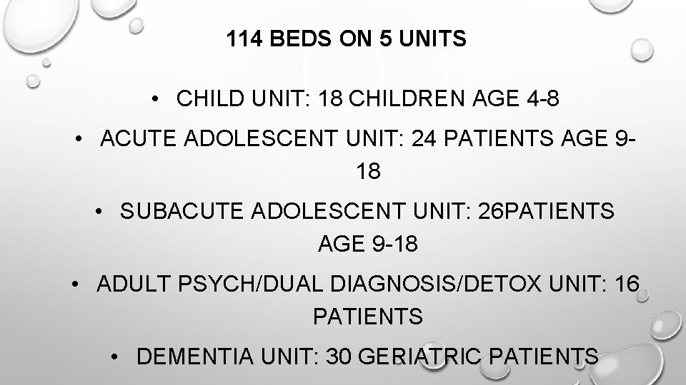  114 BEDS ON 5 UNITS • CHILD UNIT: 18 CHILDREN AGE 4 -8