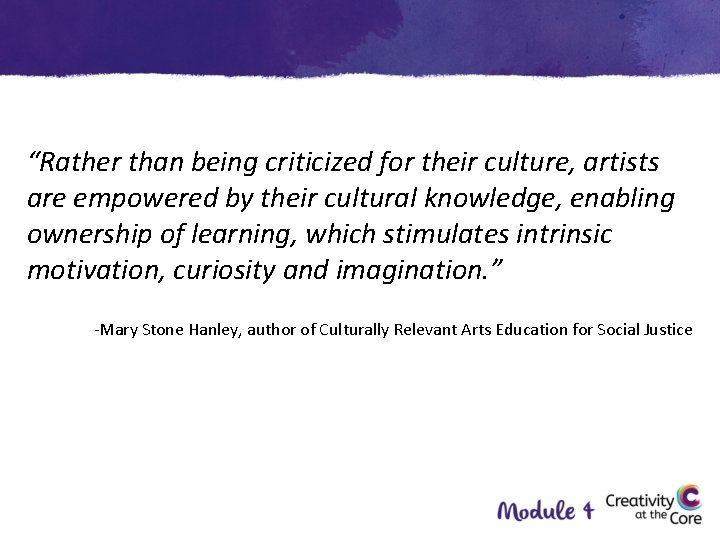 “Rather than being criticized for their culture, artists are empowered by their cultural knowledge,