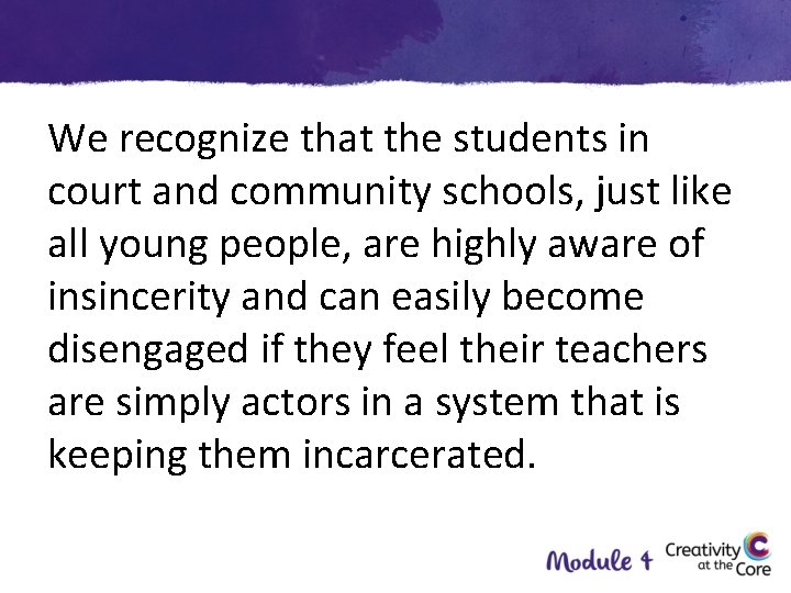 We recognize that the students in court and community schools, just like all young