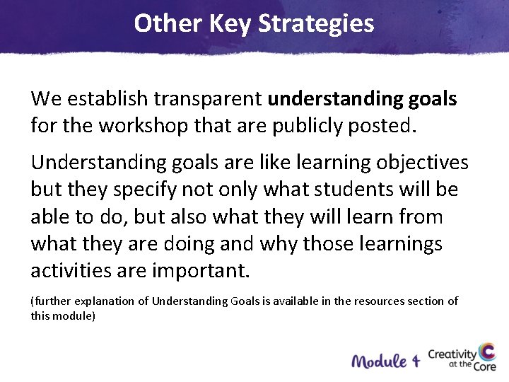 Other Key Strategies We establish transparent understanding goals for the workshop that are publicly