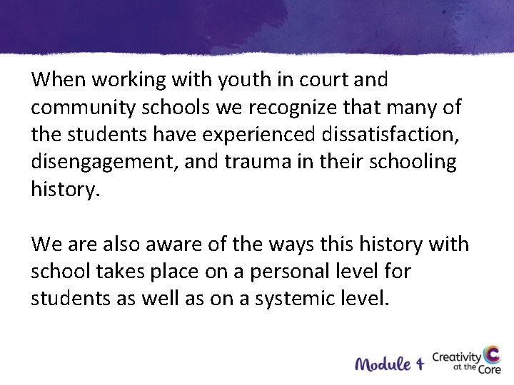 When working with youth in court and community schools we recognize that many of