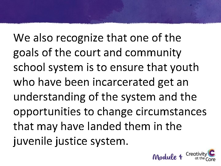 We also recognize that one of the goals of the court and community school