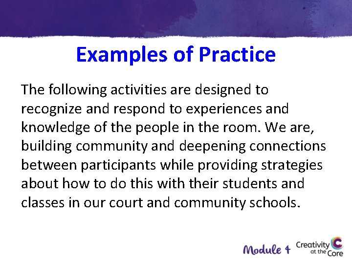 Examples of Practice The following activities are designed to recognize and respond to experiences