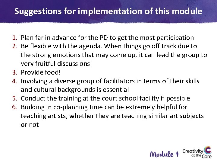 Suggestions for implementation of this module 1. Plan far in advance for the PD