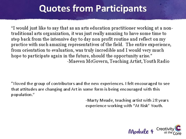 Quotes from Participants “I would just like to say that as an arts education