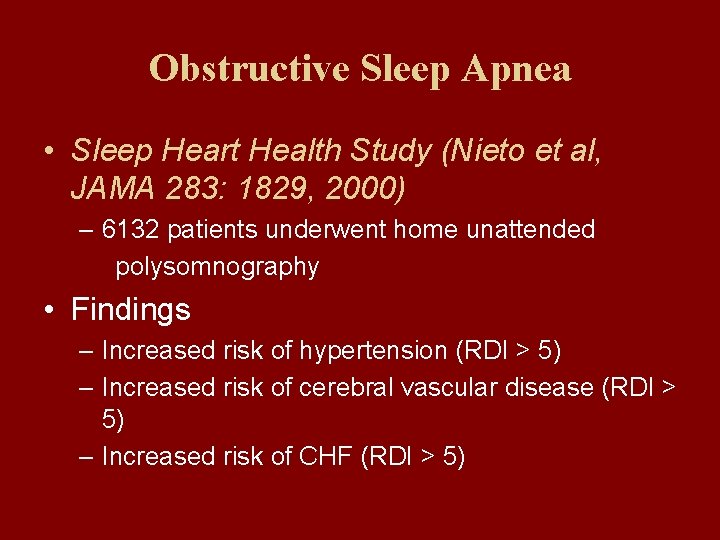 Obstructive Sleep Apnea • Sleep Heart Health Study (Nieto et al, JAMA 283: 1829,