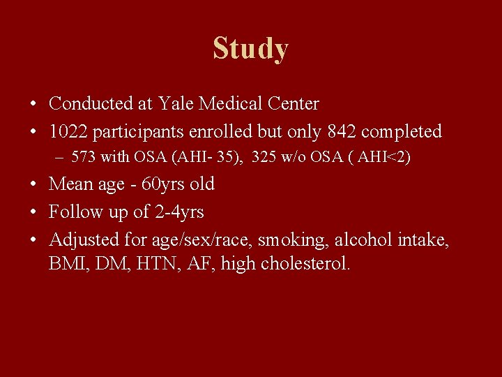 Study • Conducted at Yale Medical Center • 1022 participants enrolled but only 842
