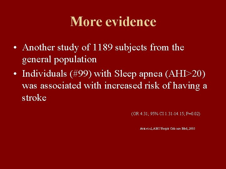 More evidence • Another study of 1189 subjects from the general population • Individuals