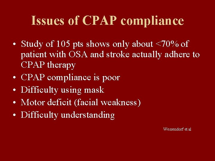 Issues of CPAP compliance • Study of 105 pts shows only about <70% of