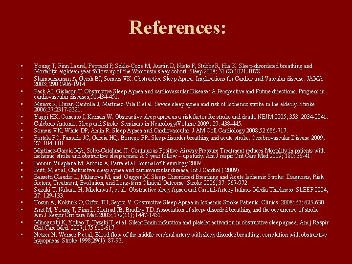 References: • • • • • Young T, Finn Laurel, Peppard P, Szklo-Coxe M,