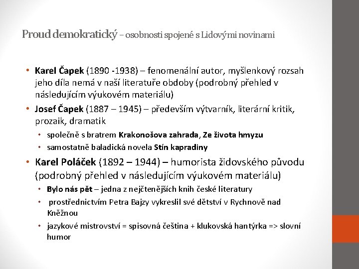 Proud demokratický – osobnosti spojené s Lidovými novinami • Karel Čapek (1890 -1938) –