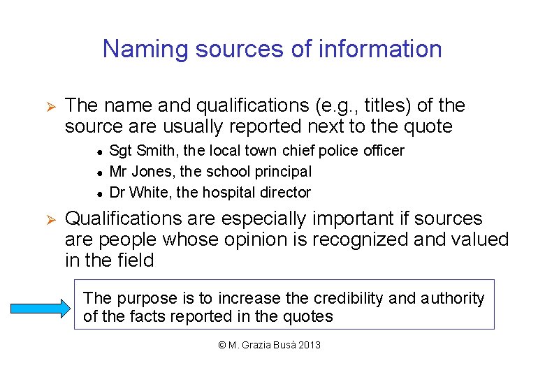 Naming sources of information Ø The name and qualifications (e. g. , titles) of