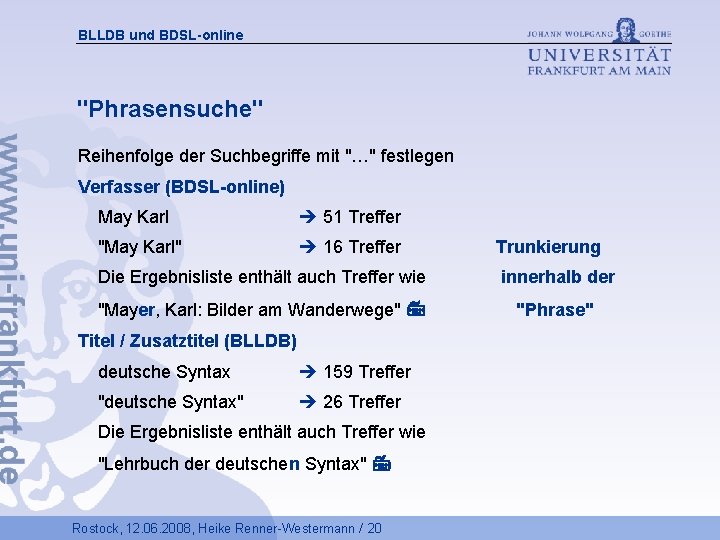 BLLDB und BDSL-online "Phrasensuche" Reihenfolge der Suchbegriffe mit "…" festlegen Verfasser (BDSL-online) May Karl