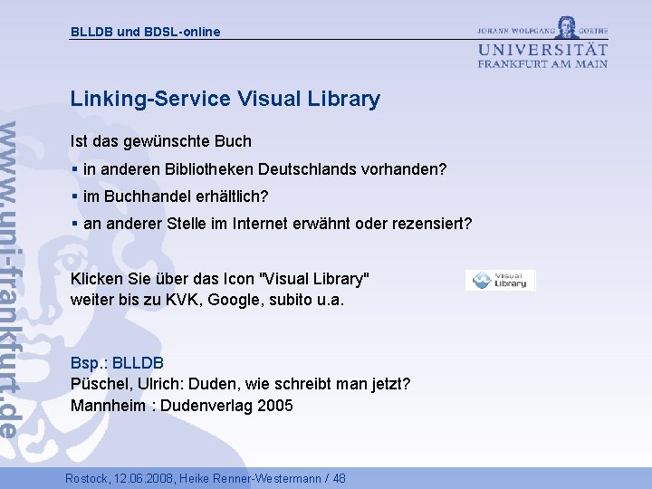 BLLDB und BDSL-online Linking-Service Visual Library Ist das gewünschte Buch § in anderen Bibliotheken