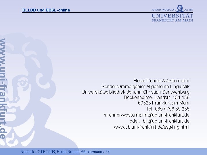 BLLDB und BDSL-online Heike Renner-Westermann Sondersammelgebiet Allgemeine Linguistik Universitätsbibliothek Johann Christian Senckenberg Bockenheimer Landstr.